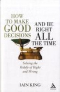 Enlarge image Cover: How to Make Good Decisions and Be Right All the Time - Continuum Publishing Corporation