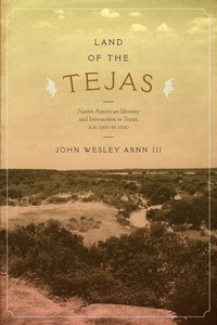 Enlarge image Cover: Land of the Tejas - University of Texas Press