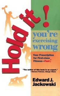 Abbildung von: Hold It! You're Exercizing Wrong - Touchstone Books;Atria Books