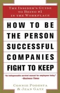 Cover: How to Be the Person Successful Companies Fight to - Touchstone Books