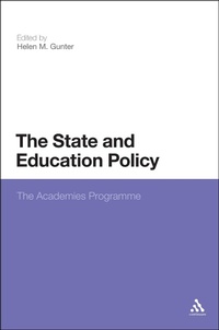 Enlarge image Cover: The State and Education Policy: The Academies Programme - Bloomsbury Continuum