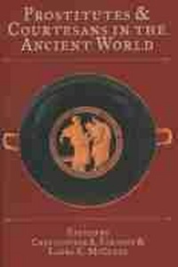 Enlarge image Cover: Prostitutes and Courtesans in the Ancient World - University of Wisconsin Press