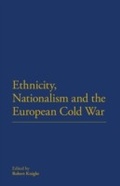 Cover: Ethnicity, Nationalism and the European Cold War - Continuum Publishing Corporation