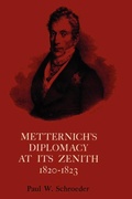 Cover: Metternich's Diplomacy at Its Zenith, 1820-1823 - University of Texas Press