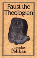 Cover: Faust the Theologian - Yale University Press