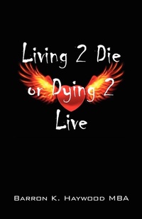 Abbildung von: Living 2 Die or Dying 2 Live - Outskirts Press