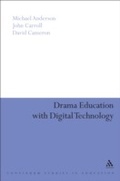 Cover: Drama Education with Digital Technology - Continuum Publishing Corporation