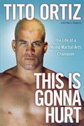 Cover: This is Gonna Hurt: The Life of a Mixed Martial Arts Champion - Simon Spotlight Entertainment