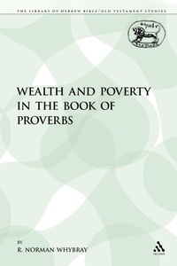 Enlarge image Cover: Wealth and Poverty in the Book of Proverbs - Continuum Publishing Corporation