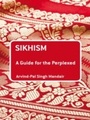 Cover: Sikhism: A Guide for the Perplexed - Bloomsbury Academic USA