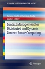 Cover: Context Management for Distributed and Dynamic Context-Aware Computing - Springer