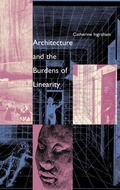 Cover: Architecture and the Burdens of Linearity - Yale University Press