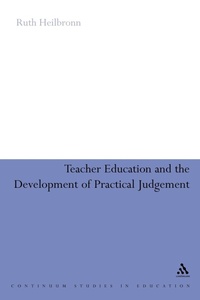 Enlarge image Cover: Teacher Education and the Development of Practical Judgement - Continuum Publishing Corporation