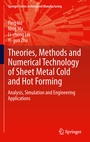Cover: Theories, Methods and Numerical Technology of Sheet Metal Cold and Hot Forming - Springer