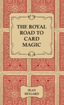 Cover: The Royal Road to Card Magic - Read Books