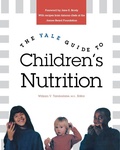 Cover: The Yale Guide to Children's Nutrition - Yale University Press