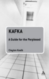 Enlarge image Cover: Kafka: A Guide for the Perplexed - Continuum Publishing Corporation