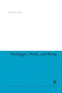 Cover: Heidegger, Work, and Being - Continuum Publishing Corporation
