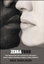Cover: Zebratown: The True Story of a Black Ex-Con and a White Single Mother inSmall-Town America - Simon & Schuster Children's Publishing