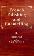 Cover: French Polishing and Enamelling - Read Books