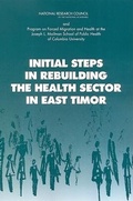 Cover: Initial Steps in Rebuilding the Health Sector in East Timor - National Academies Press
