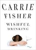 Cover: Wishful Drinking - Simon + Schuster LLC