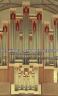 Abbildung von: Playing a Church Organ - Read Books