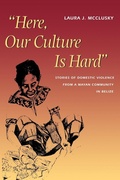 Cover: Here, Our Culture Is Hard - University of Texas Press