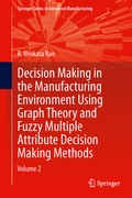 Cover: Decision Making in Manufacturing Environment Using Graph Theory and Fuzzy Multiple Attribute Decision Making Methods - Springer