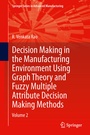 Cover: Decision Making in Manufacturing Environment Using Graph Theory and Fuzzy Multiple Attribute Decision Making Methods - Springer