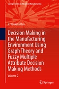Cover: Decision Making in Manufacturing Environment Using Graph Theory and Fuzzy Multiple Attribute Decision Making Methods - Springer