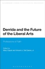 Cover: Derrida and the Future of the Liberal Arts - Bloomsbury Academic USA
