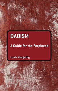 Enlarge image Cover: Daoism: A Guide for the Perplexed - Bloomsbury Academic USA
