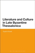 Cover: Literature and Culture in Late Byzantine Thessalonica - Bloomsbury Academic USA