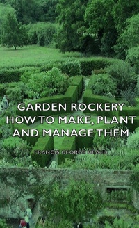 Abbildung von: Garden Rockery - How to Make, Plant and Manage Them - Read Books