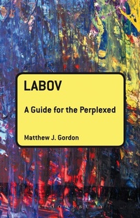 Enlarge image Cover: Labov: A Guide for the Perplexed - Bloomsbury Academic USA