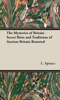 Cover: The Mysteries of Britain - Secret Rites and Traditions of Ancient Britain Restored - Read Books