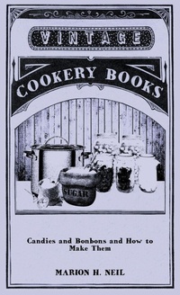 Abbildung von: Candies And Bonbons and How To Make Them - Read Books