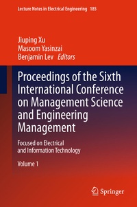 Enlarge image Cover: Proceedings of the Sixth International Conference on Management Science and Engineering Management - Springer