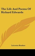Cover: The Life And Poems Of Richard Edwards - Kessinger Publishing