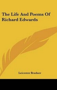 Enlarge image Cover: The Life And Poems Of Richard Edwards - Kessinger Publishing