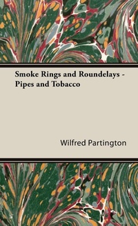 Abbildung von: Smoke Rings and Roundelays - Pipes and Tobacco - Read Books
