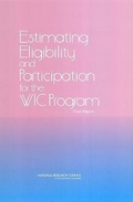 Cover: Estimating Eligibility and Participation for the WIC Program - National Academies Press