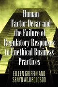 Cover: Human Factor Decay and the Failure of Regulatory Responses to Unethical Business Practices - Outskirts Press
