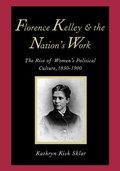 Cover: Florence Kelley and the Nation's Work - Yale University Press