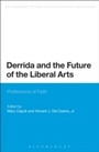 Cover: Derrida and the Future of the Liberal Arts - Bloomsbury Academic USA