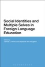 Cover: Social Identities and Multiple Selves in Foreign Language Education - Bloomsbury Academic USA