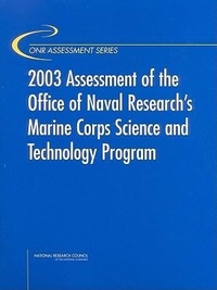 Enlarge image Cover: 2003 Assessment of the Office of Naval Research's Marine Corps Science and Technology Program - National Academies Press