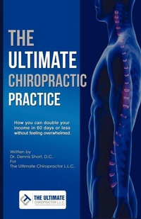 Enlarge image Cover: The Ultimate Chiropractic Practice - Outskirts Press