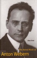 Cover: The Atonal Music of Anton Webern - Yale University Press